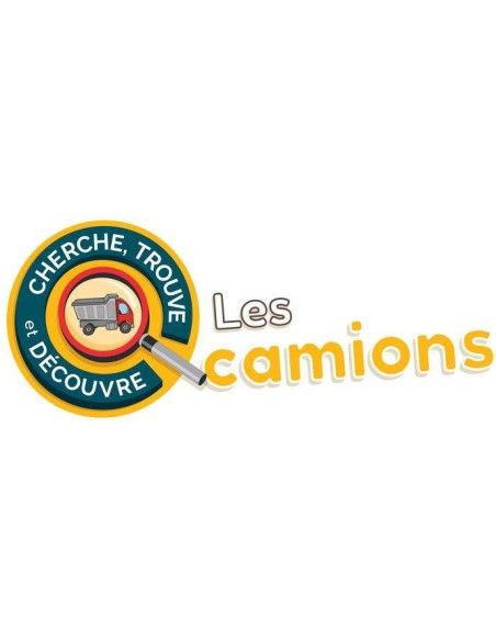 Cherche, Trouve Et Decouvre : Les Camions - Placote