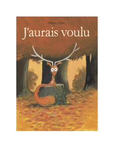 Livre J'aurais voulu - L'école des loisirs - Moulin Roty
