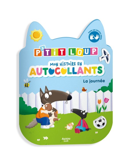 P'tit loup - Mon histoire en autocollants - La journée - Activités et loisirs créatifs - Auzou