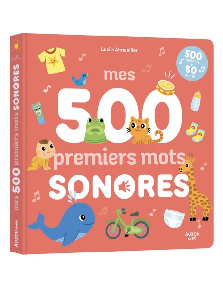 Mes 500 premiers mots sonores - 500 pistes lues et 50 bruits - Livres enfants - Auzou
