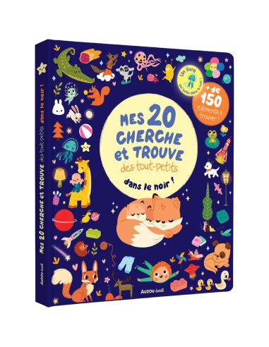 Mes 20 cherche et trouve des tout-petits - Qui brillent dans le noir ! - Livres enfants - Auzou