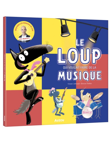 Le loup qui voulait faire de la musique - Livres enfants - Auzou